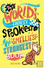 The World'S Fastest, Spookiest, Smelliest, Strongest Book