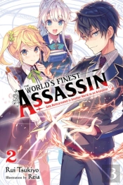 The World'S Finest Assassin Gets Reincarnated In Another World As An Aristocrat, Vol. 2 (Light Novel)