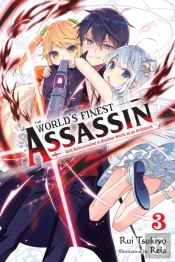 The World'S Finest Assassin Gets Reincarnated In Another World As An Aristocrat, Vol. 3 (Light Novel)