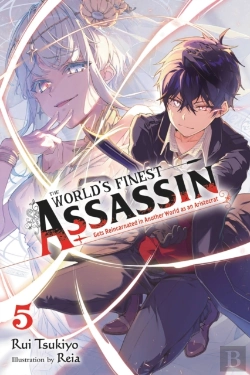 Bertrand.pt - The World'S Finest Assassin Gets Reincarnated In Another World As An Aristocrat, Vol. 5 (Light Novel)