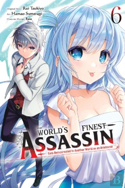 Bertrand.pt - The World'S Finest Assassin Gets Reincarnated In Another World As An Aristocrat, Vol. 6 (Manga)