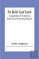 The World'S Great Events; An Indexed History Of The World From Earliest Times To The Present Day (Volume X)