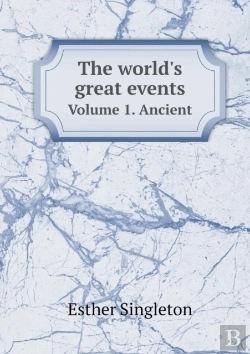 Bertrand.pt - The World'S Great Events Volume 1. Ancient