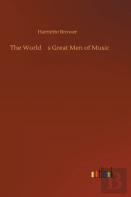 The World'S Great Men Of Music