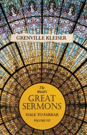 The World'S Great Sermons - Hale To Farrar - Volume Vii