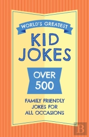 The World'S Greatest Kid Jokes