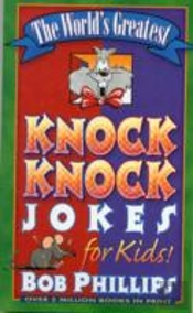 The World'S Greatest Knock Knock Jokes For Kids!