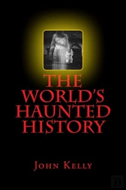 Bertrand.pt - The World'S Haunted History: Creepy Coll