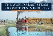 The World'S Last Steam Locomotives In Industry: The 20th Century