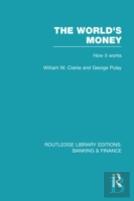 The World'S Money (Rle: Banking & Finance)