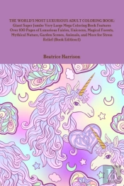 The World'S Most Luxurious Adult Coloring Book