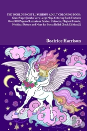 The World'S Most Luxurious Adult Coloring Book