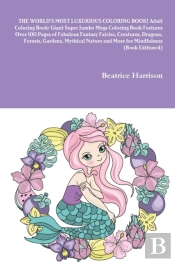 The World'S Most Luxurious Coloring Book! Adult Coloring Book