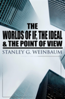 The Worlds Of If, The Ideal & The Point Of View