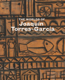 The Worlds Of Joaquin Torres-Garcia
