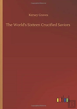 Bertrand.pt - The World'S Sixteen Crucified Saviors