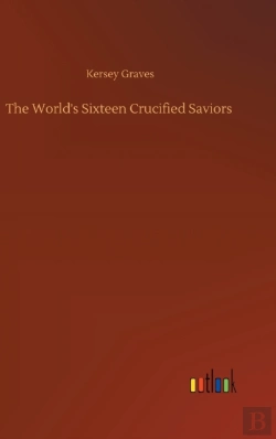 Bertrand.pt - The World'S Sixteen Crucified Saviors