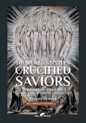 The World'S Sixteen Crucified Saviors