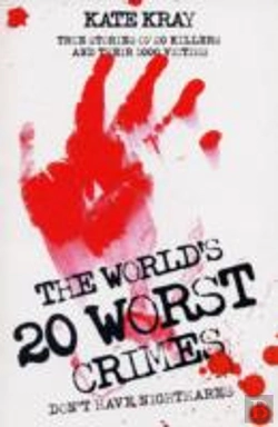 Bertrand.pt - The World'S Twenty Worst Crimes - True Stories Of 10 Killers And Their 3000 Victims