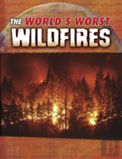The World'S Worst Wildfires