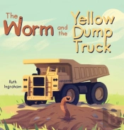 The Worm And The Yellow Dump Truck