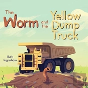 The Worm And The Yellow Dump Truck
