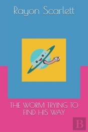 The Worm Trying To Find His Way