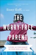 The Worryâ€“Free Parent Â€“ Living In Confidence So Your Kids Can Too