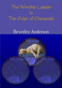 The Worship Leader In The Order Of Chenaniah