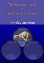 The Worship Leader In The Order Of Chenaniah