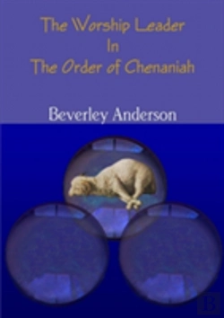 Bertrand.pt - The Worship Leader In The Order Of Chenaniah