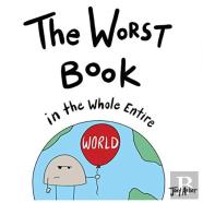 The Worst Book In The Whole Entire World