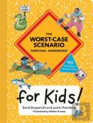 The Worst-Case Scenario Survival Handbook For Kids