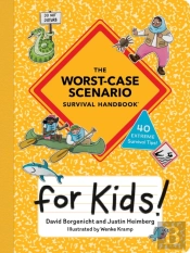 The Worst-Case Scenario Survival Handbook For Kids