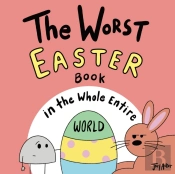 The Worst Easter Book In The Whole Entire World