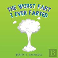 The Worst Fart I Ever Farted