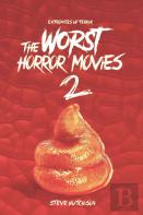 The Worst Horror Movies 2