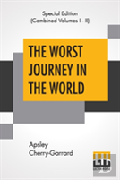 The Worst Journey In The World (Complete)