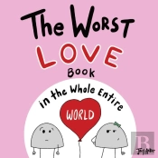 The Worst Love Book In The Whole Entire World