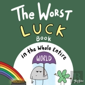 The Worst Luck Book In The Whole Entire World