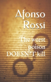 The Worst Poison Doesn'T Kill