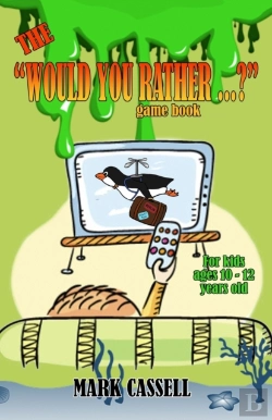 Bertrand.pt - The Would You Rather...? Game Book For Kids Ages 10-12 Years Old