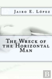 The Wreck Of The Horizontal Man