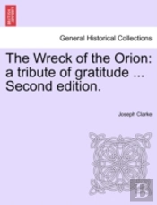 The Wreck Of The Orion: A Tribute Of Gra