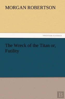 Bertrand.pt - The Wreck Of The Titan Or, Futility