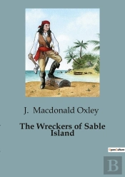 The Wreckers Of Sable Island