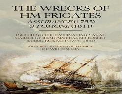 The Wrecks Of Hm Frigates Assurance (1753) & Pomone (1811)