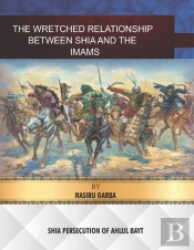 The Wretched Relationship Between Shia And The Imams