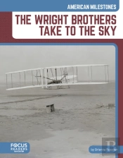 The Wright Brothers Take To The Sky