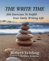 The Write Time: 366 Exercises To Fulfill Your Daily Writing Life; 2nd Edition